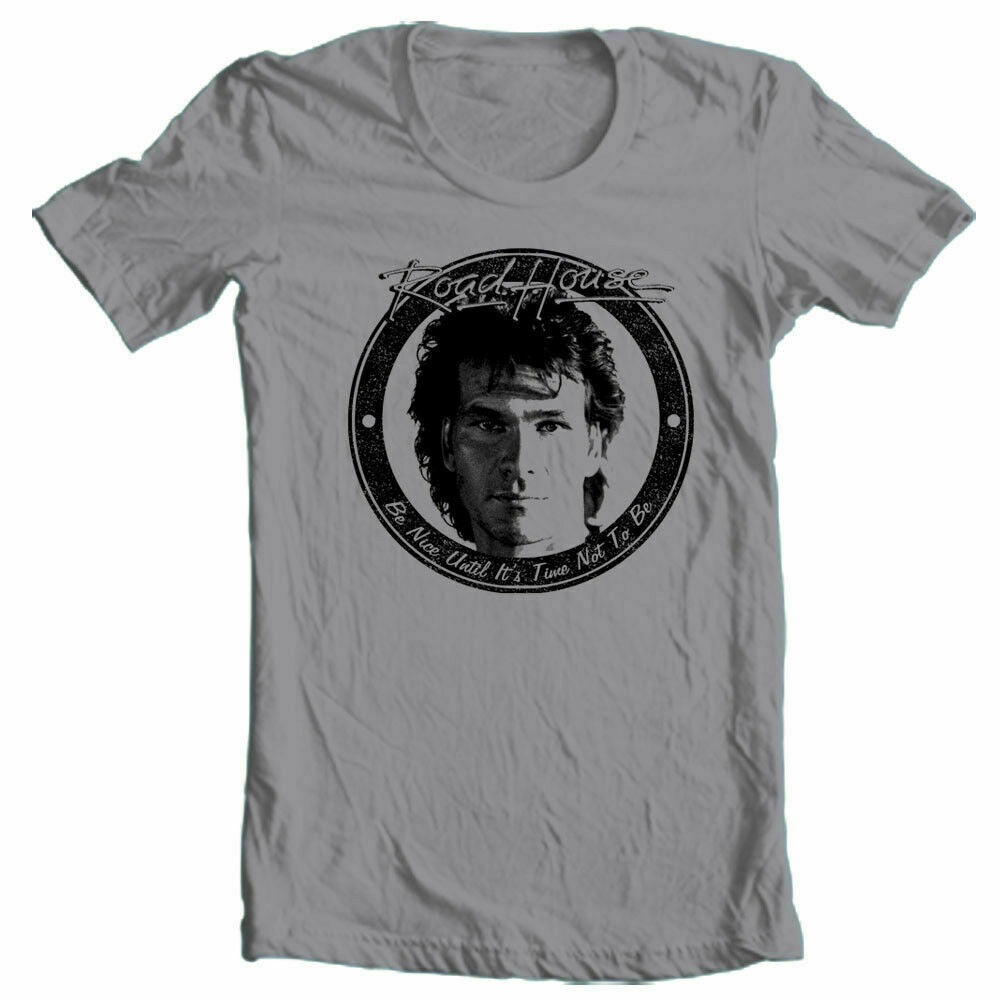 Road House T-shirt Be Nice retro 1980s movie vintage 100% cotton grey tee